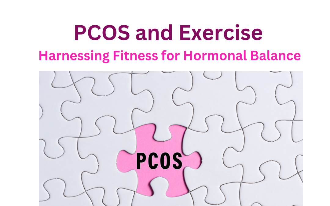 PCOS and Exercise: Harnessing Fitness for Hormonal Balance