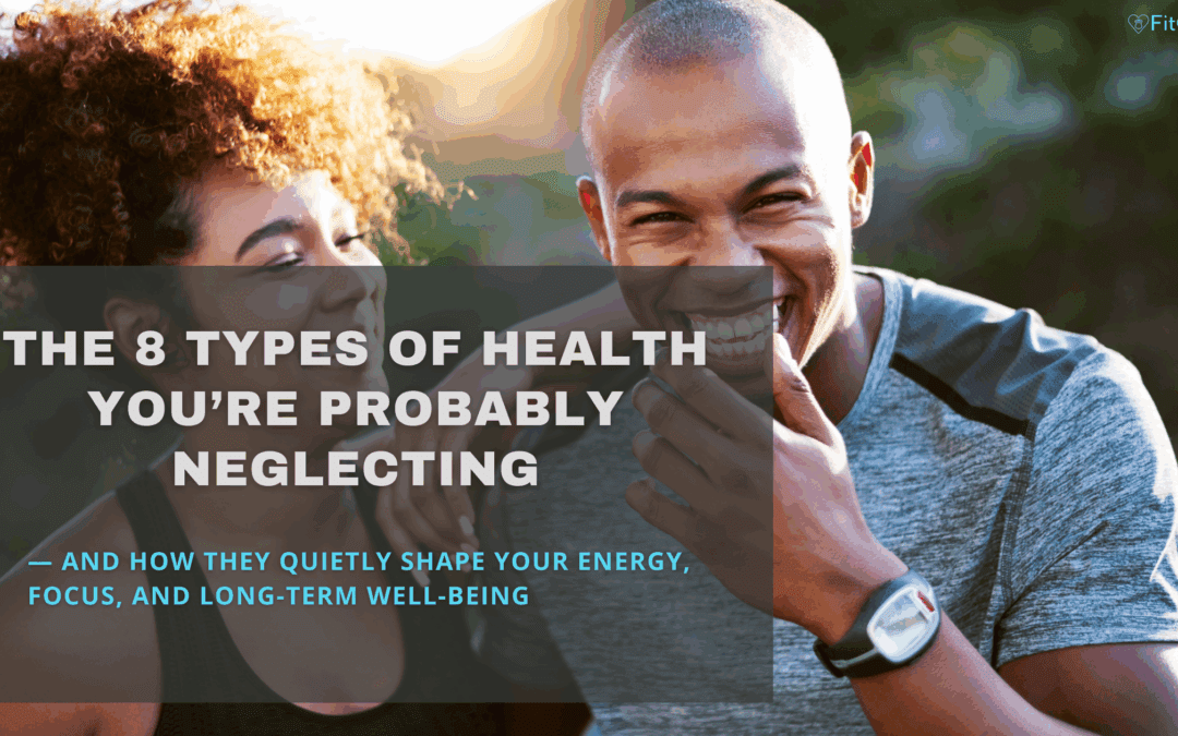 The 8 Types of Health You’re Probably Neglecting